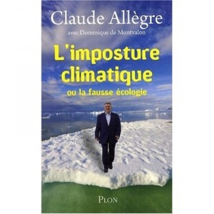 L'imposture Climatique Ou La Fausse Ecologie - Claude Allegre , Dominique De Montvalon