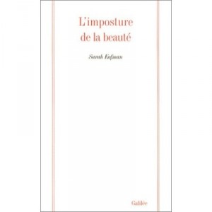 L'imposture De La Beaute - Sarah Kofman