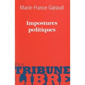 Impostures Politiques - Marie-france Garaud