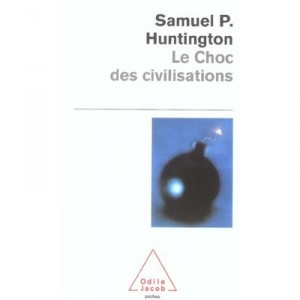 Le Choc Des Civilisations - Samuel P. Huntington