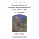 L'impot Au Moyen Age , L'impot Public Et Le Prelevement Seigneurial Fin Xiie Siecle - Debut Xvie Siecle T.3 , Les Techniques - 