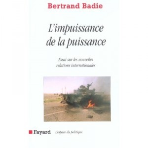 L'impuissance De La Puissance , Essai Sur Les Nouvelles Relations Internationales - Bertrand Badie