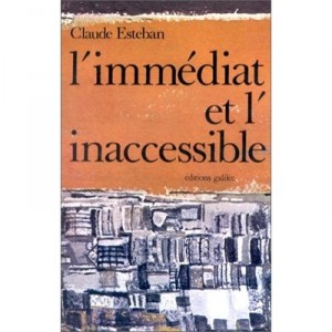 L'immediat Et L'inaccessible - Claude Esteban