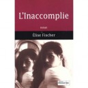 L'inaccomplie - Elise Fischer