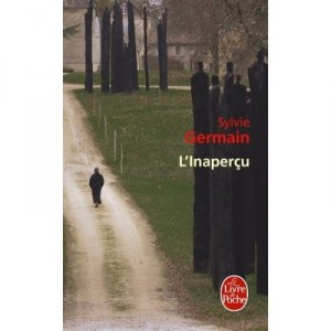 L'inapercu - Sylvie Germain