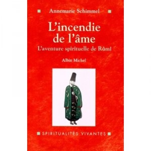 L'incendie De L'ame , L'aventure Spirituelle De Rumi - Annemarie Schimmel