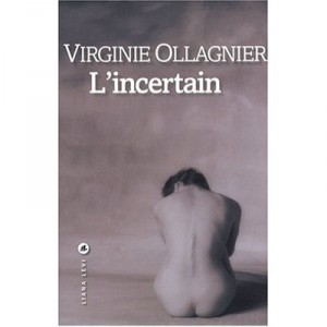 L'incertain - Virginie Ollagnier