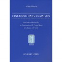 L'inconnu Dans La Maison , Richard De Mediavilla, Les Franciscains Et La Vierge Marie A La Fin Du Xii Siecle - Alain Boureau