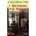 L'inconnue De La Maison Haute - Louis-olivier Vitte