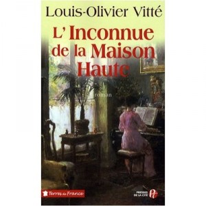 L'inconnue De La Maison Haute - Louis-olivier Vitte