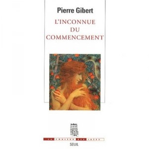 The unknown of the Beginning - Pierre Gibert