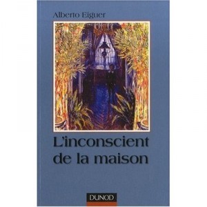 L'inconscient De La Maison (2e Edition) - Alberto Eiguer