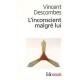 L'inconscient Malgre Lui - Vincent Descombes