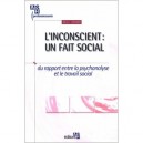 L'inconscient , Un Fait Social , Du Rapport Entre La Psychanalyse Et Le Travail Social - Marc Zerbib