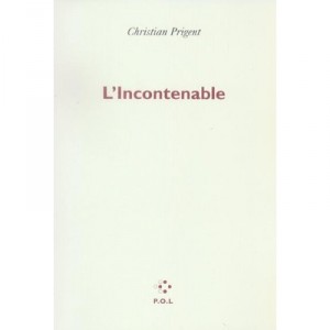 L'incontenable - Christian Prigent