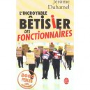 L'incroyable Betisier Des Fonctionnaires - Jerome Duhamel