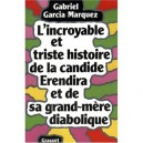 L'incroyable Et Triste Histoire De La Candide Erendira Et De Sa Grand-mere Diabolique - Gabriel Garcia Marquez