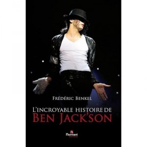 L'incroyable Histoire De Ben Jack'son - Frederic Benkel