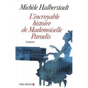 L'incroyable Histoire De Mademoiselle Von Paradis - Michele Halberstadt