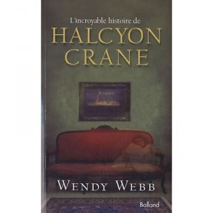 L'incroyable Histoire D'halcyon Crane - Wendy Webb
