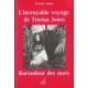 L'incroyable Voyage De Tristan Jones, Baroudeur Des Mers - Tristan Jones