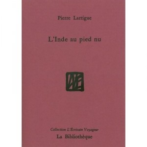L'inde Au Pied Nu - Pierre Lartigue