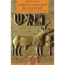 L'inde Et L'invasion De Nulle Part , Le Dernier Repaire Du Mythe Aryen - Michel Danino
