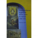 L'independance Argentine Entre Cites Et Nation (1808-1821) - Genevieve Verdo