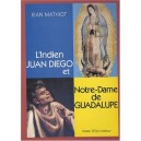 L'indien Juan Diego Et Notre Dame De Guadalupe - Jean Mathiot