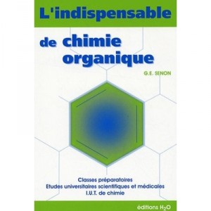L'indispensable De Chimie Organique - Senon