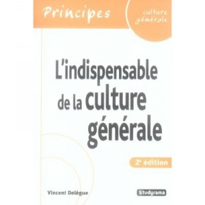 L'indispensable De La Culture Generale - Vincent Delegue