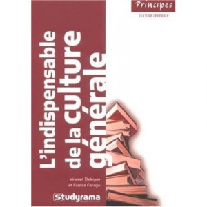 L'indispensable De La Culture Generale , Sciences Po, Concours Cat. A, Prepas Commerciales (2e Edition) - Benoit Berthou , Seba