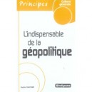 L'indispensable De La Geopolitique (reedition) - Sophie Chautard
