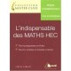 L'indispensable Des Maths Hec , Prepa Commerciale , Voie Economique , Tout Le Programme En Fiches, Tous Les Resultats Et Formul