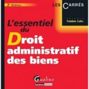 L'essentiel Du Droit Administratif Des Biens (2e Edition) - Frederic Colin