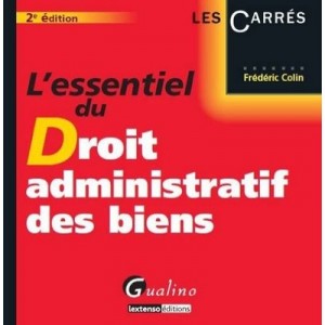 L'essentiel Du Droit Administratif Des Biens (2e Edition) - Frederic Colin