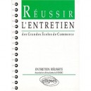 Reussir L'entretien Des Grandes Ecoles De Commerce - Collectif