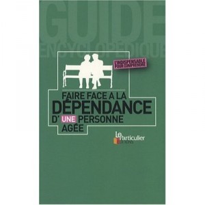 Faire Face A La Dependance D'une Personne Agee. Indispensable Pour Comprendre - Collectif