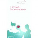 L'individu Hypermoderne - Nicole Aubert