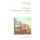 L'indochine La Colonisation Ambigue 1858-1954 - Pierre Brocheux