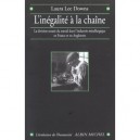 L'inegalite A La Chaine , La Division Sexuee Du Travail Dans L'industrie Metallurgique En France Et En Angleterre - Laura Lee D