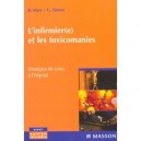L'infirmier(e) Et Les Toxicomanies , Strategies De Soins A L'hopital - Bernard Marc