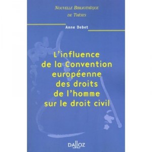 L'influence De La Convention Europeenne Des Droits De L'homme Francais Et Communautaire , 1e Edition - Anne Debet