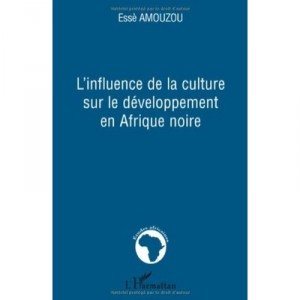 L'influence De La Culture Sur Le Developpement En Afrique Noire - Esse Amouzou