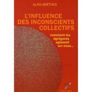L'influence Des Inconscients Collectifs - Alain Brethes