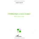 L'informatique A-t-elle Un Sexe ? , Hackers, Mythes Et Realites - Isabelle Collet