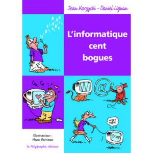 L'informatique Cent Bogues - Jean Kaszycki , Daniel . Boisteau, Manu Lignon