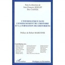L'informatique Dans L'enseignement De L'histoire Et La Formation Des Historiens - Eric Castex , Jean-francois Soulet