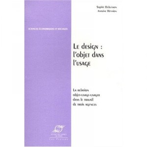Le Design : L'objet Dans L'usage - Sophie Dubuisson ,antoine Hennion