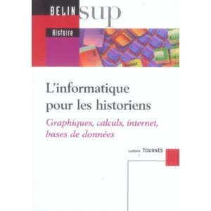 L'informatique Pour Les Historiens - Ludovic Tournes